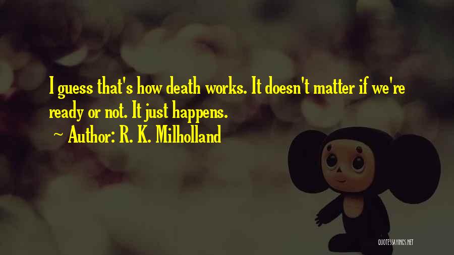 R. K. Milholland Quotes 704375