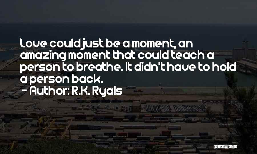 R.K. Ryals Quotes 1260496