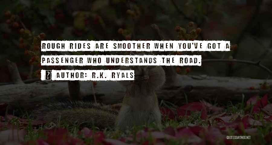 R.K. Ryals Quotes 1310712