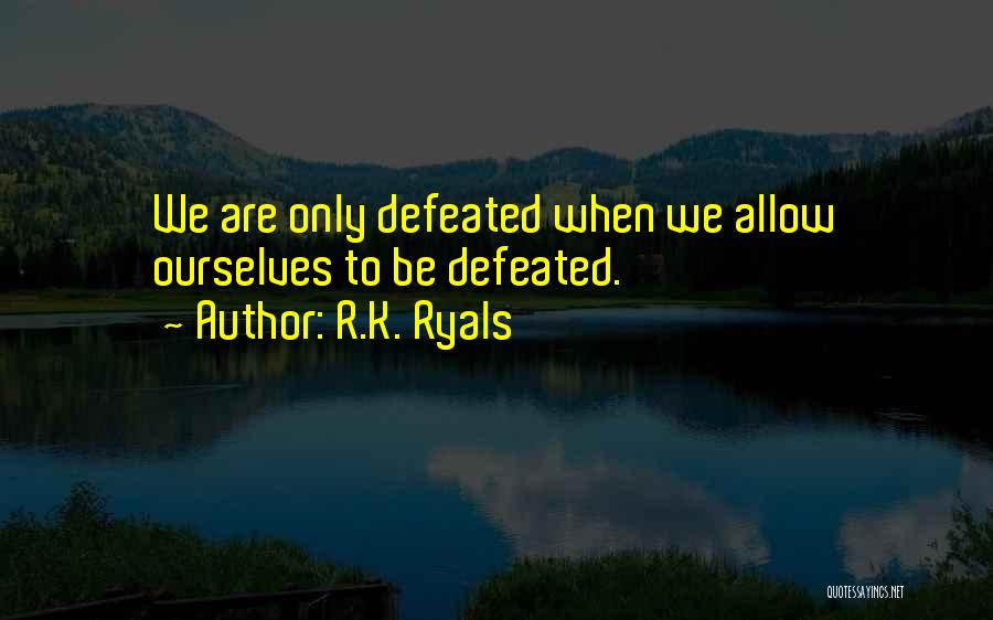 R.K. Ryals Quotes 1431327