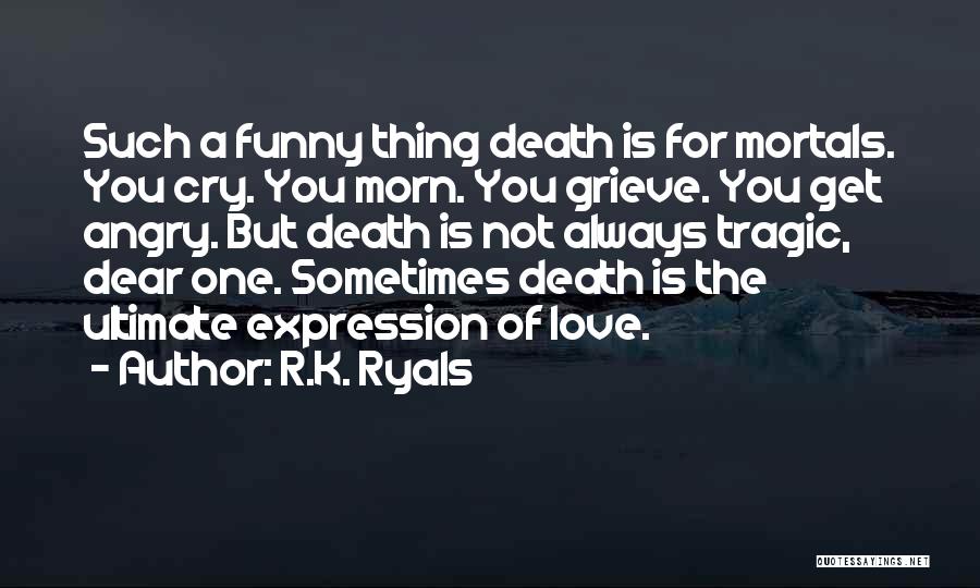 R.K. Ryals Quotes 1738054