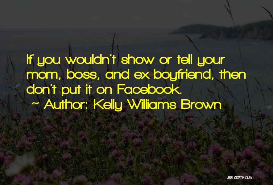 R Kelly Facebook Quotes By Kelly Williams Brown