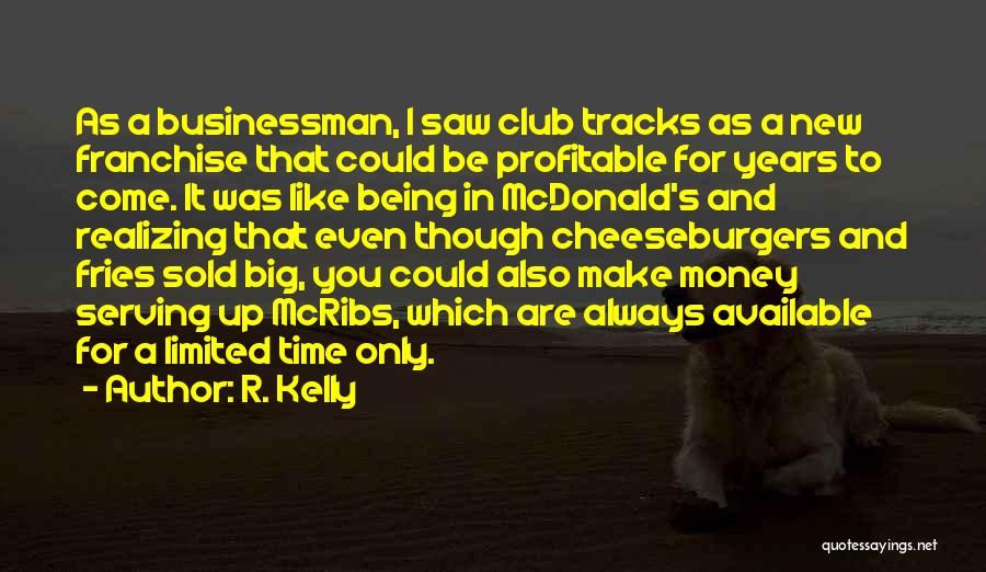 R. Kelly Quotes 1416575 R. Kelly Quotes 1416575