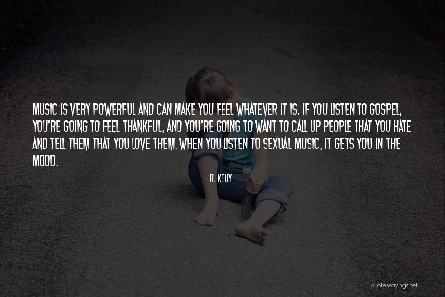R. Kelly Quotes 1573578 R. Kelly Quotes 1573578