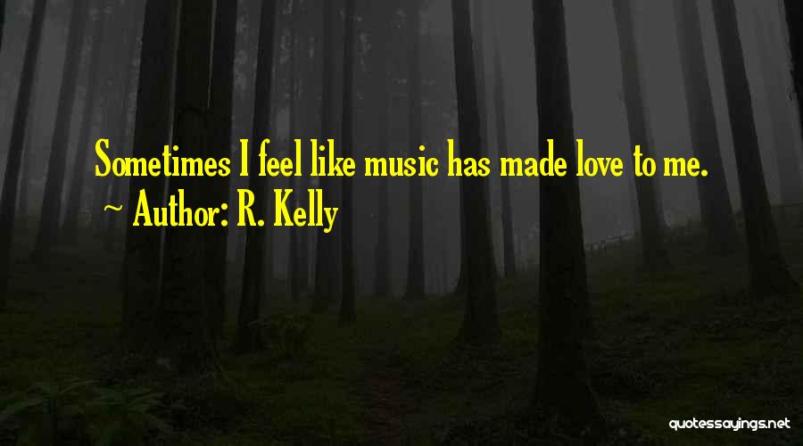 R. Kelly Quotes 1862683 R. Kelly Quotes 1862683