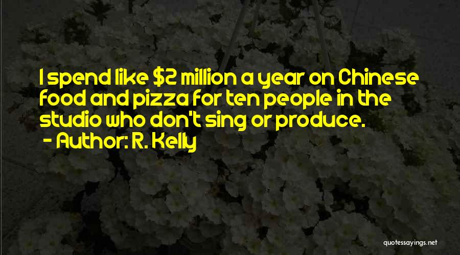 R. Kelly Quotes 2040057 R. Kelly Quotes 2040057