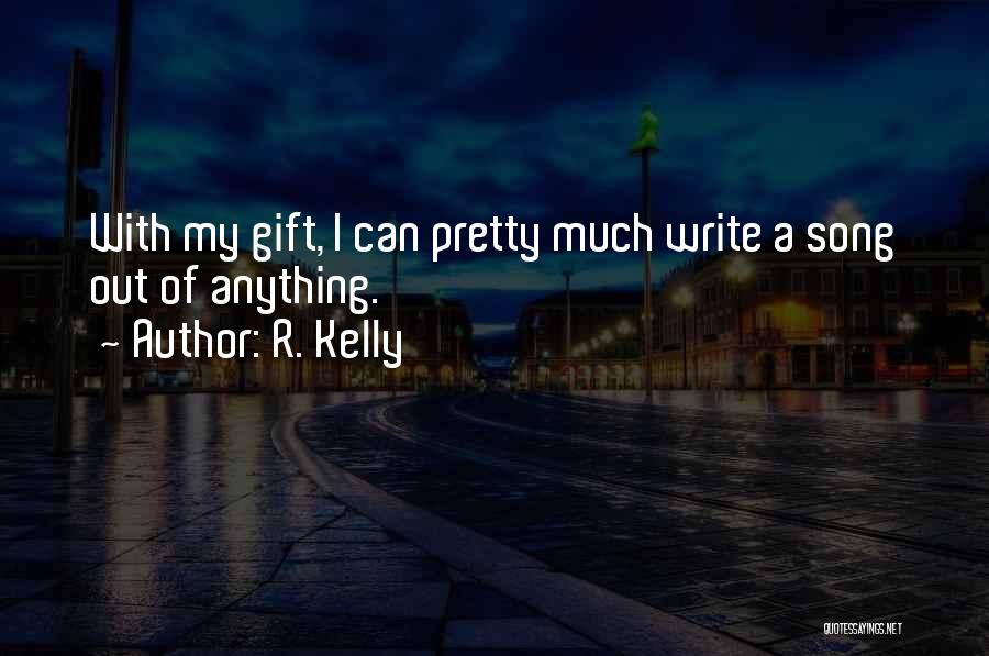 R. Kelly Quotes 2050108 R. Kelly Quotes 2050108