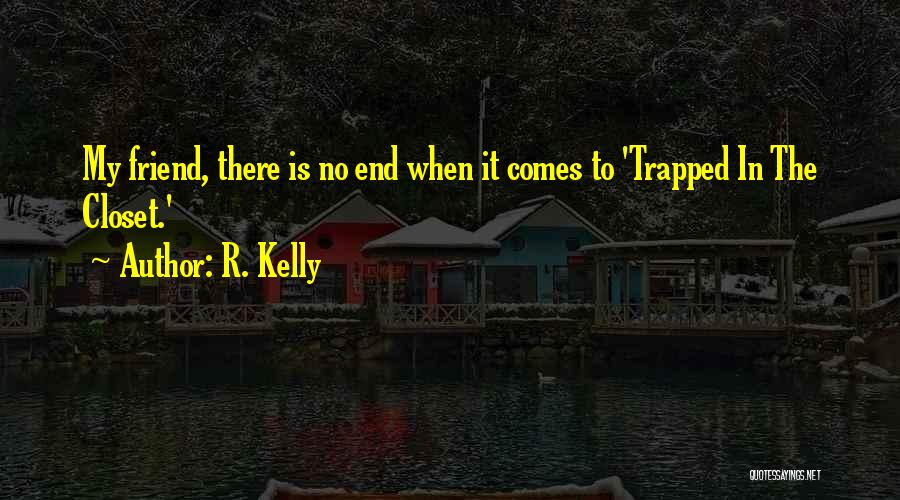 R. Kelly Quotes 2117773