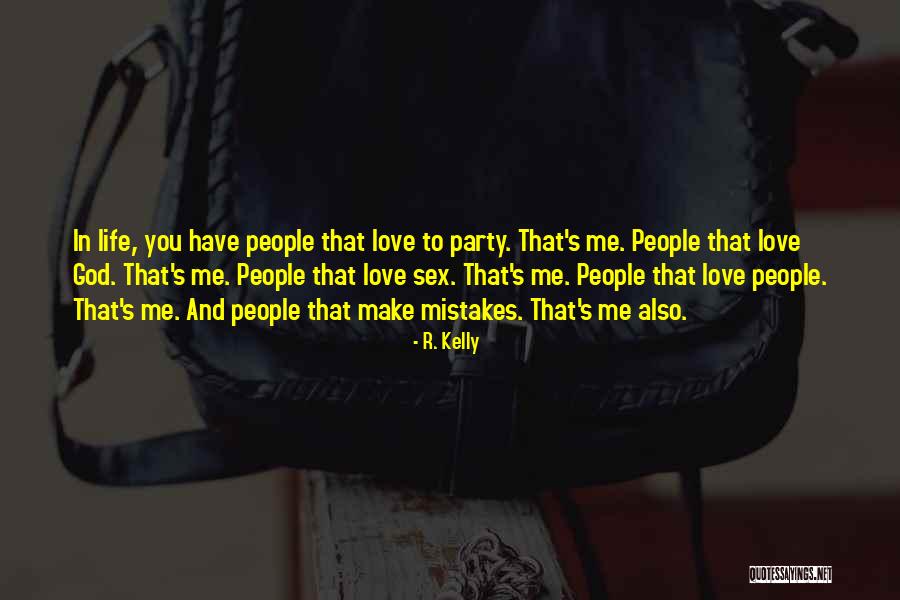 R. Kelly Quotes 2144357 R. Kelly Quotes 2144357