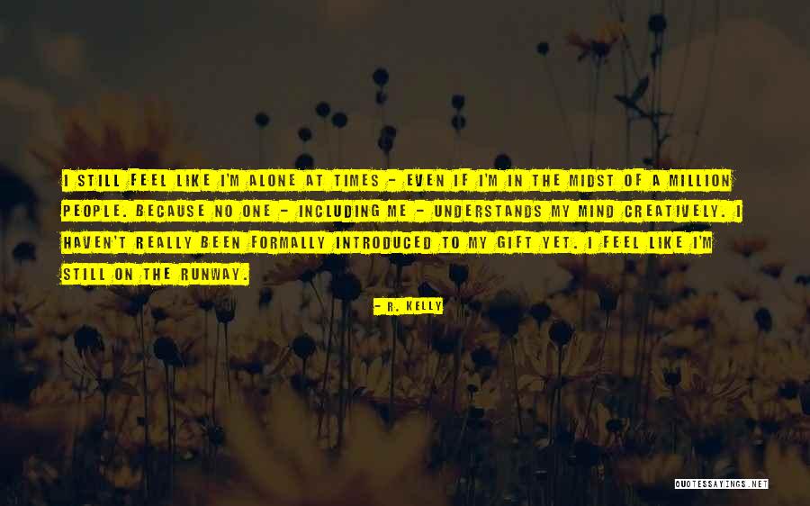 R. Kelly Quotes 396979 R. Kelly Quotes 396979