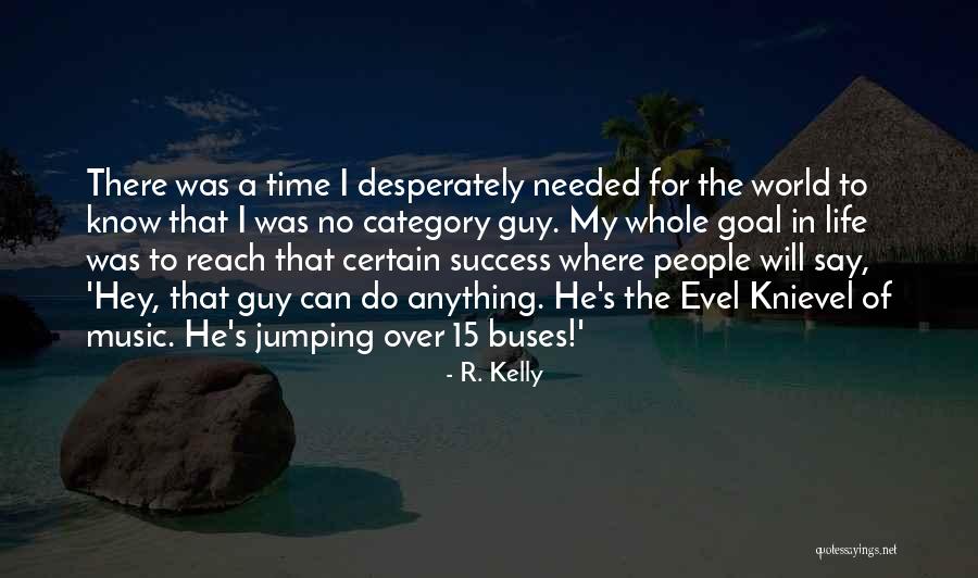 R. Kelly Quotes 463074 R. Kelly Quotes 463074