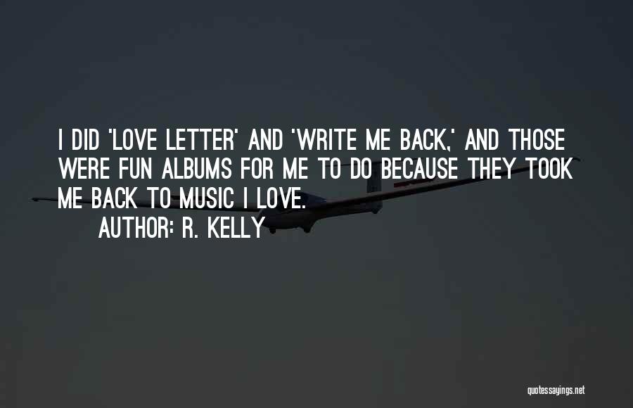R. Kelly Quotes 679060 R. Kelly Quotes 679060