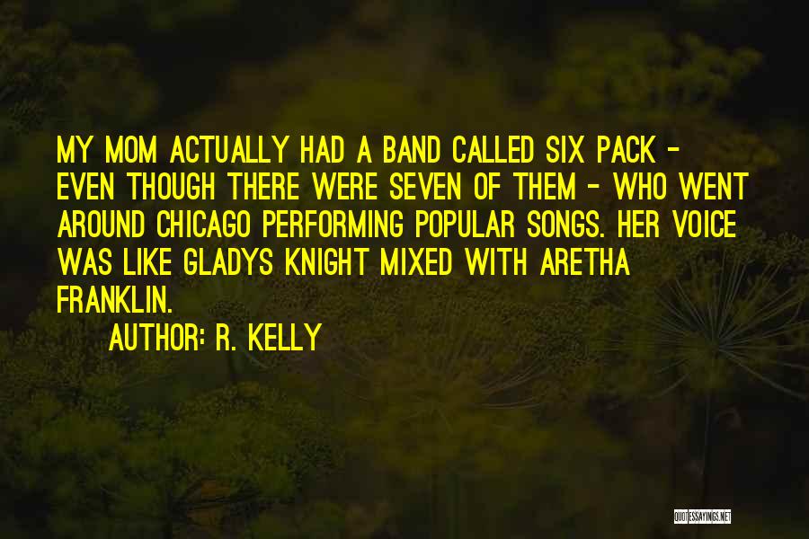 R. Kelly Quotes 776589 R. Kelly Quotes 776589