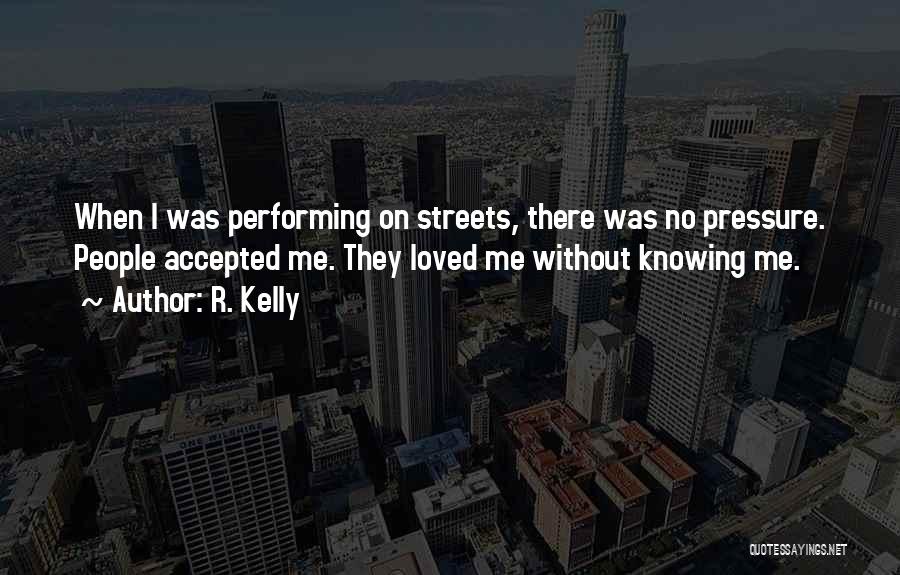 R. Kelly Quotes 903888 R. Kelly Quotes 903888