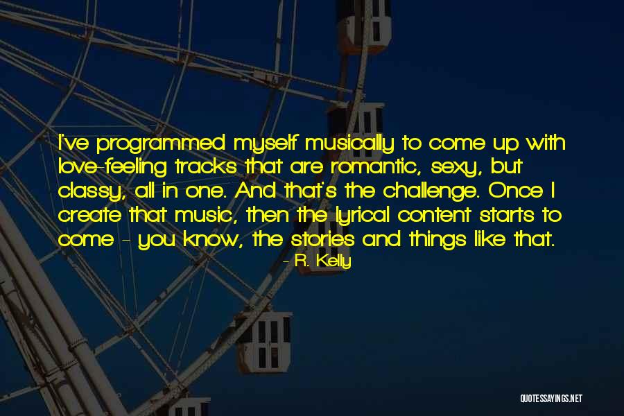 R. Kelly Quotes 93363 R. Kelly Quotes 93363
