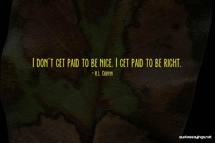 R.L. Griffin Quotes 1398532