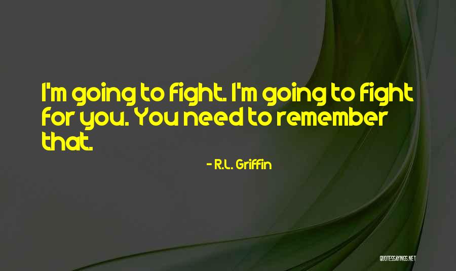 R.L. Griffin Quotes 433536