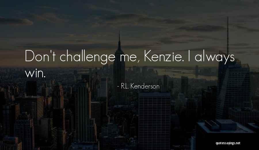 R.L. Kenderson Quotes 849288