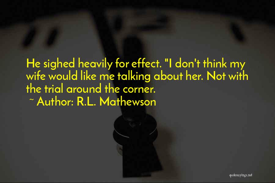 R.L. Mathewson Quotes 100373