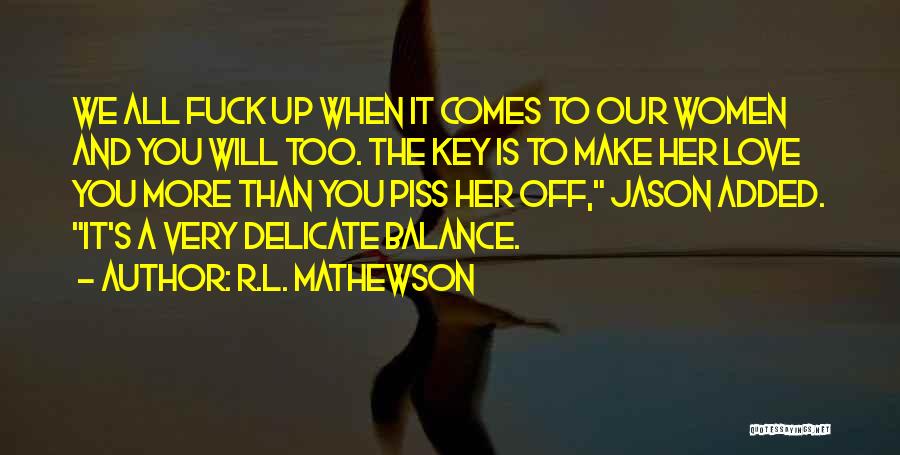 R.L. Mathewson Quotes 1129229