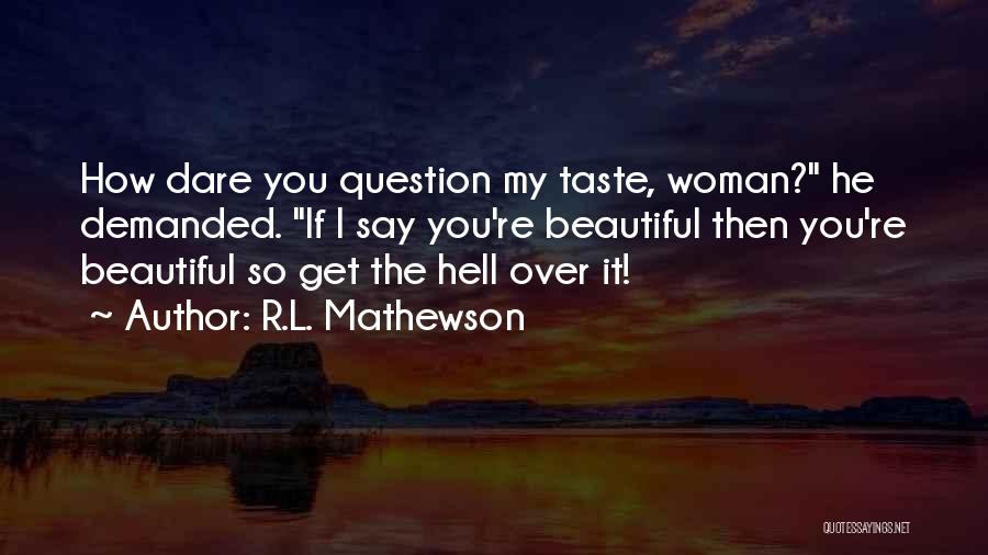 R.L. Mathewson Quotes 1139624