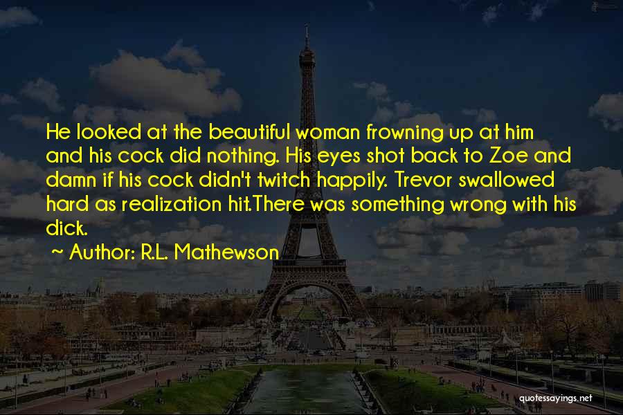 R.L. Mathewson Quotes 1250423