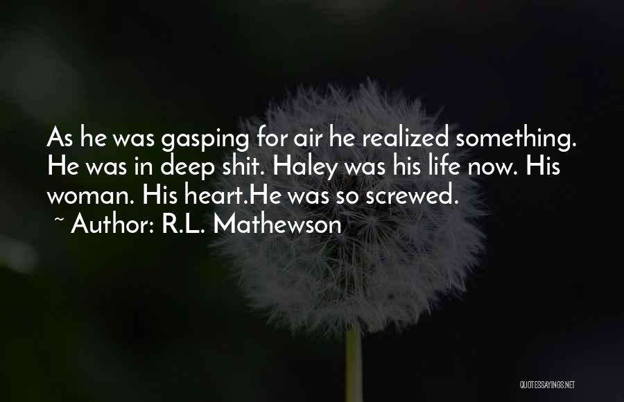 R.L. Mathewson Quotes 1722892