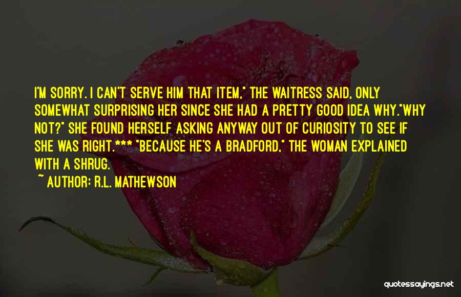 R.L. Mathewson Quotes 1788235