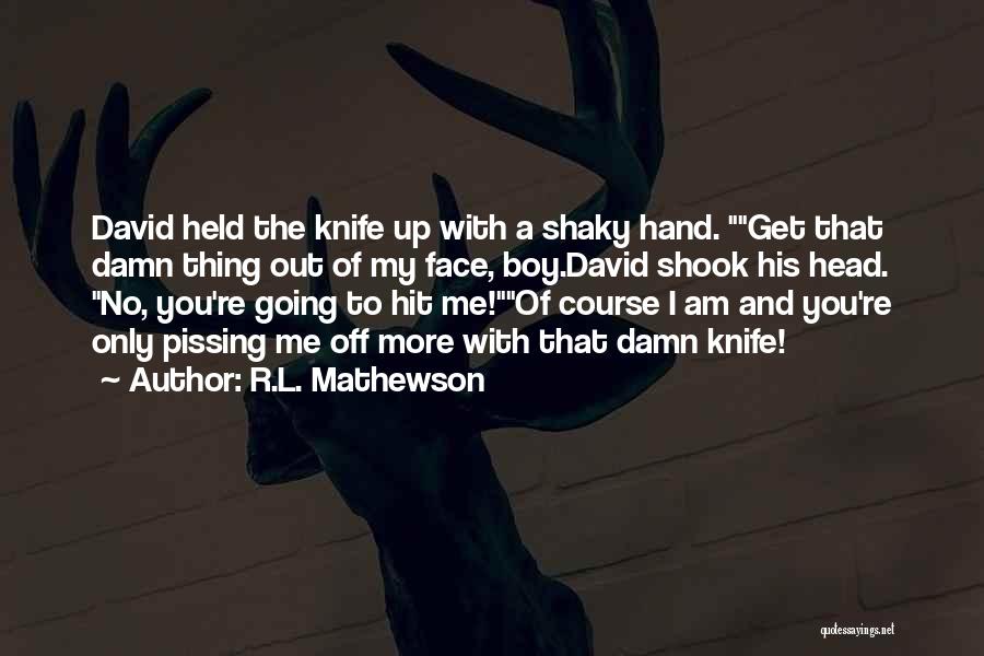 R.L. Mathewson Quotes 1805958