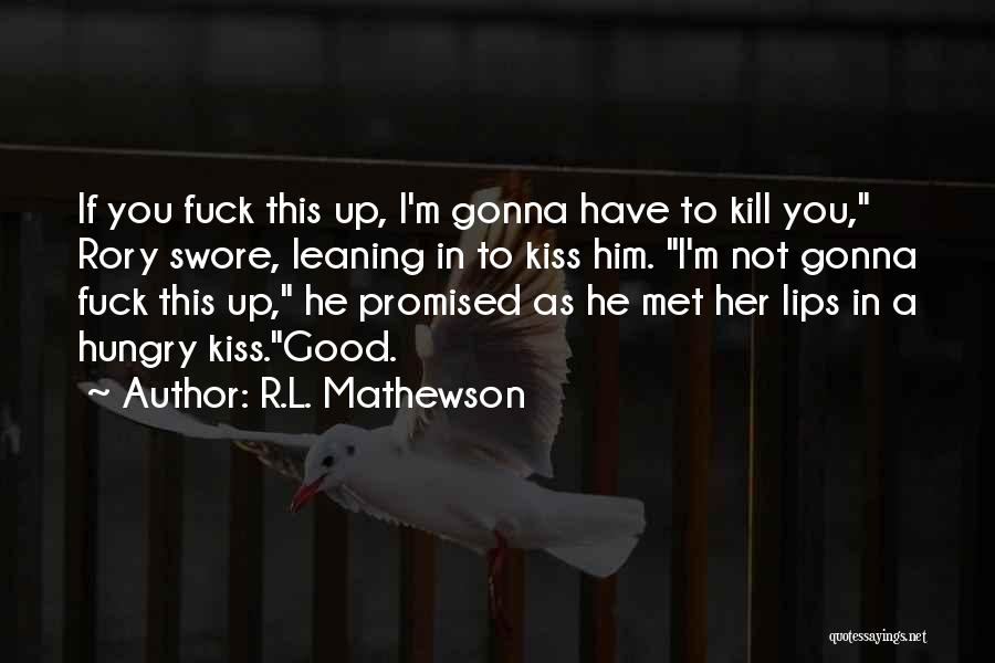 R.L. Mathewson Quotes 2172484