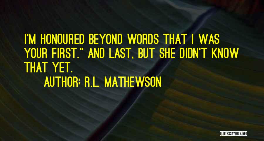 R.L. Mathewson Quotes 340725