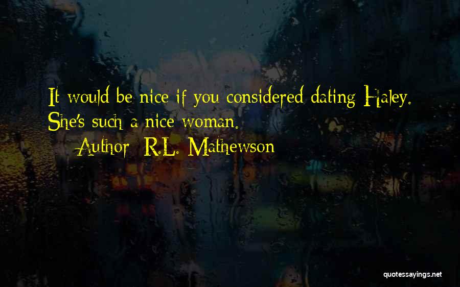 R.L. Mathewson Quotes 397621