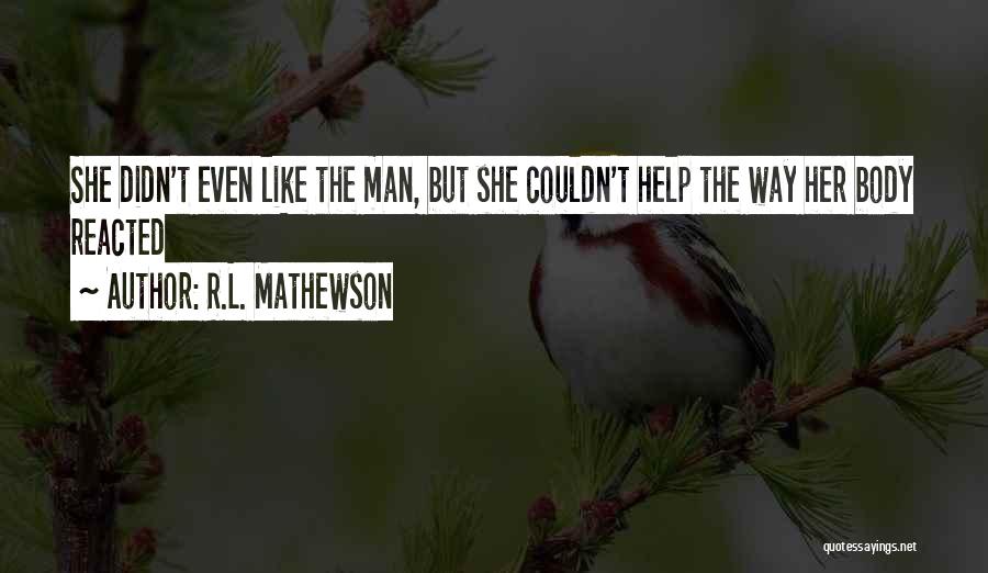 R.L. Mathewson Quotes 812284