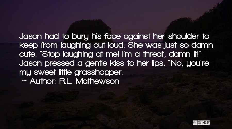 R.L. Mathewson Quotes 82246