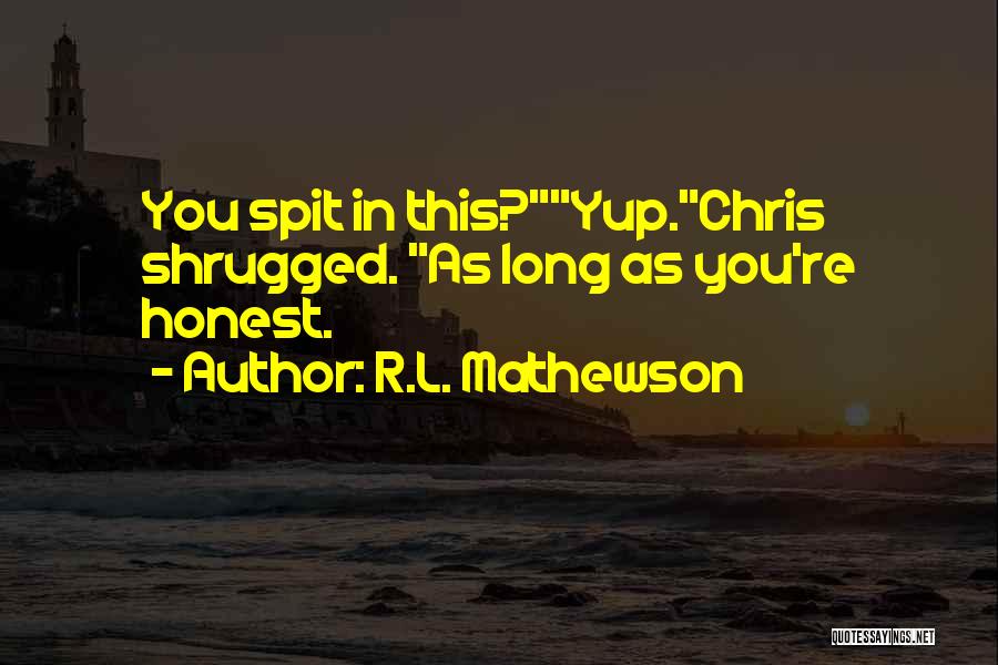 R.L. Mathewson Quotes 833779