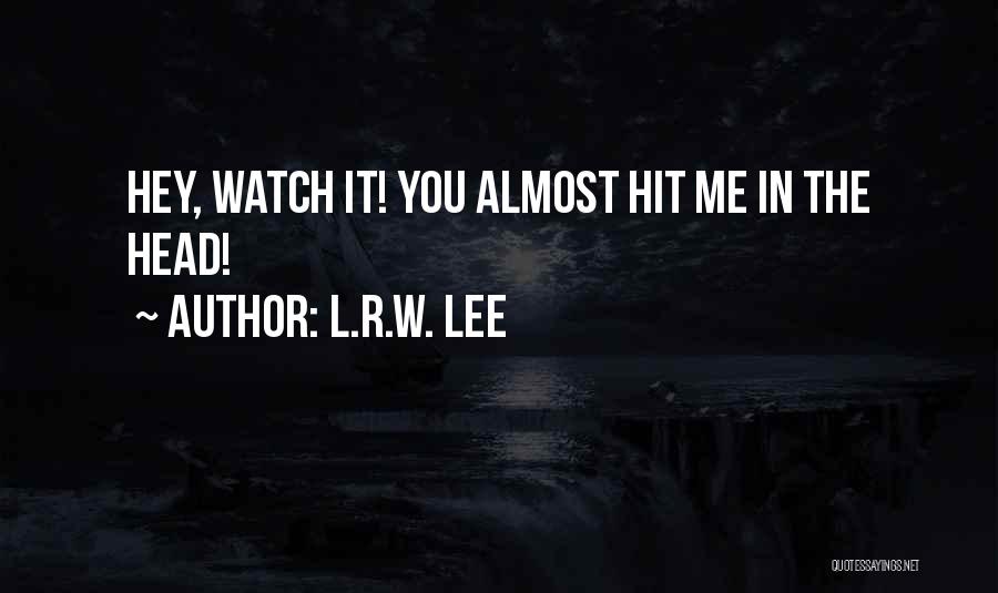 R&l Quotes By L.R.W. Lee