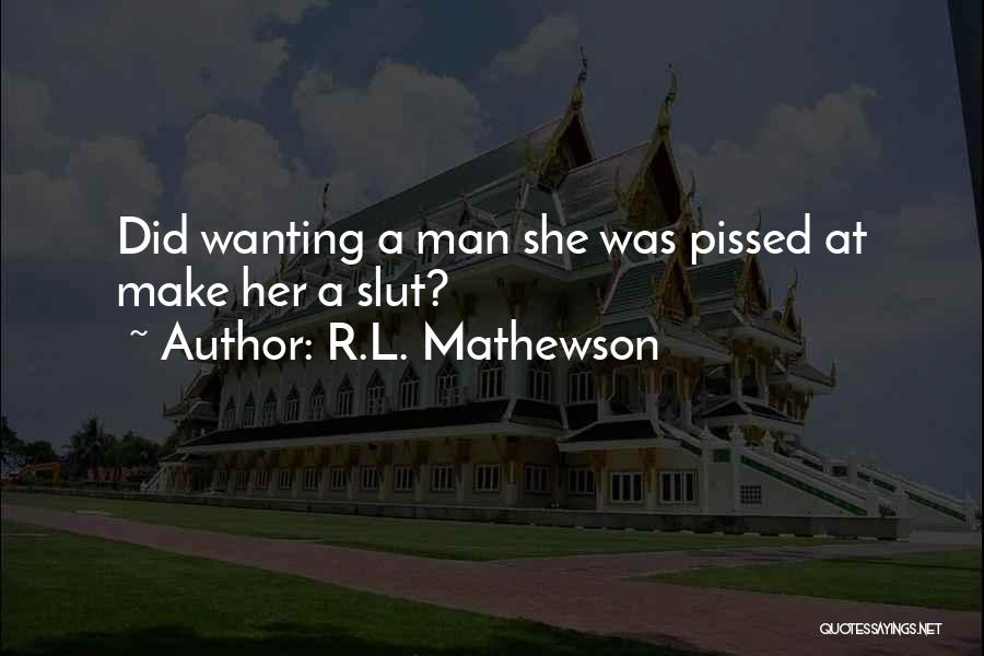 R&l Quotes By R.L. Mathewson