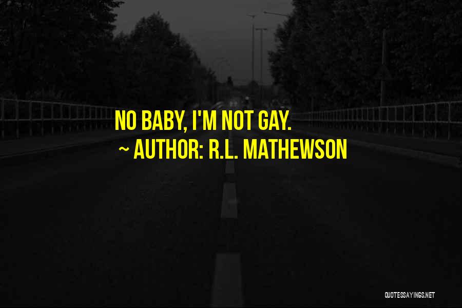 R&l Quotes By R.L. Mathewson