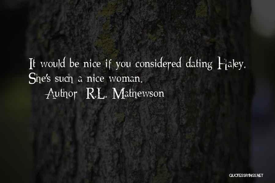 R&l Quotes By R.L. Mathewson