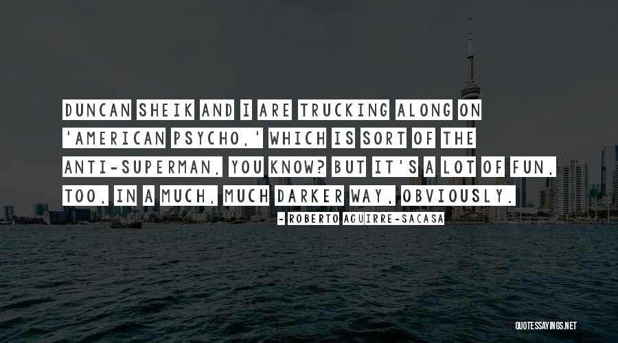 R L Trucking Quotes By Roberto Aguirre-Sacasa R L Trucking Quotes By Roberto Aguirre-Sacasa