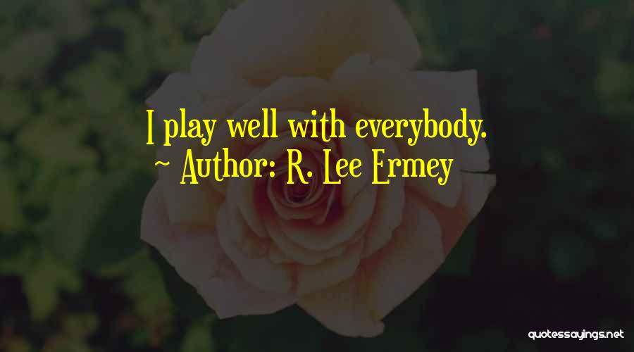 R. Lee Ermey Quotes 1423294