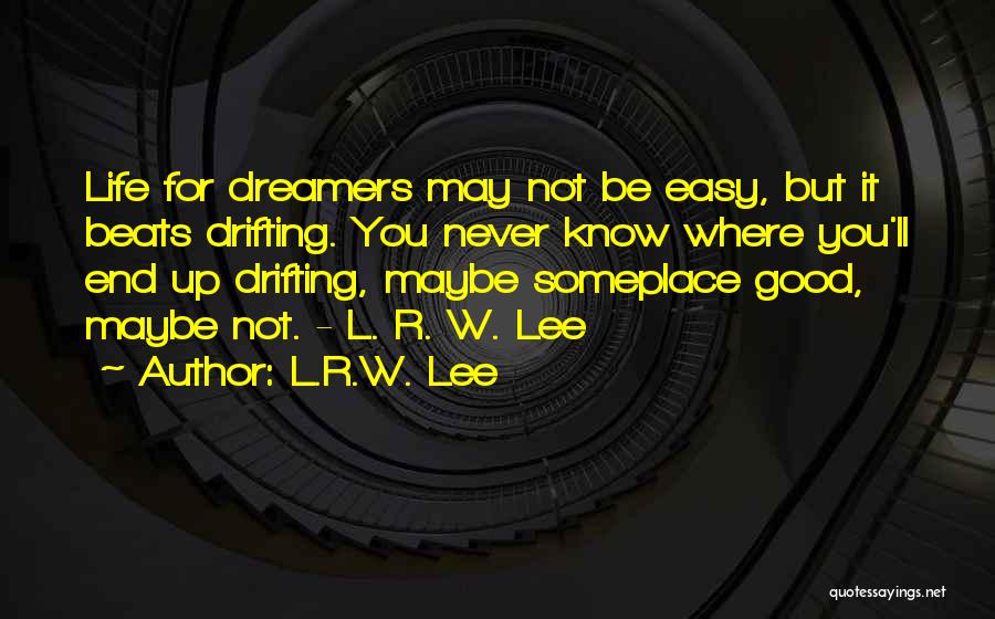 R Lee Quotes By L.R.W. Lee