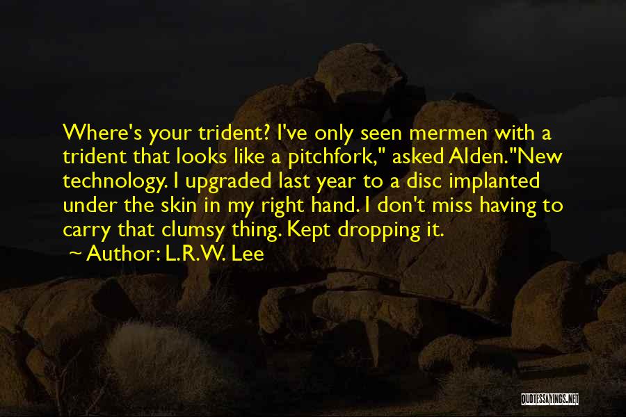 R Lee Quotes By L.R.W. Lee