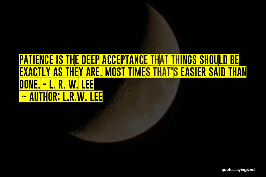 R Lee Quotes By L.R.W. Lee