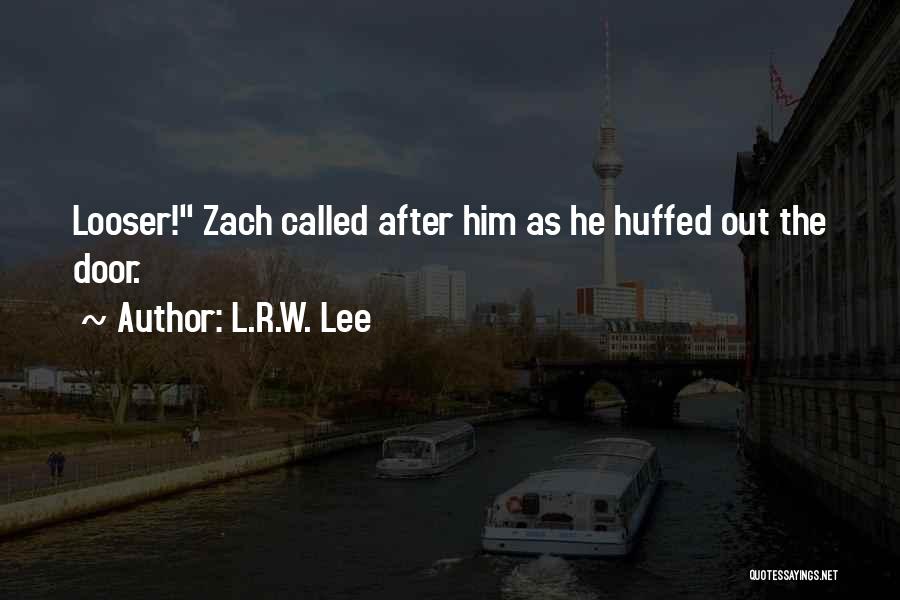 R Lee Quotes By L.R.W. Lee