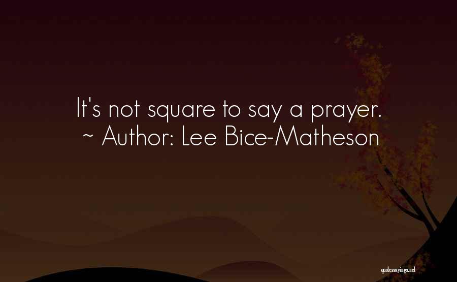 R Lee Quotes By Lee Bice-Matheson