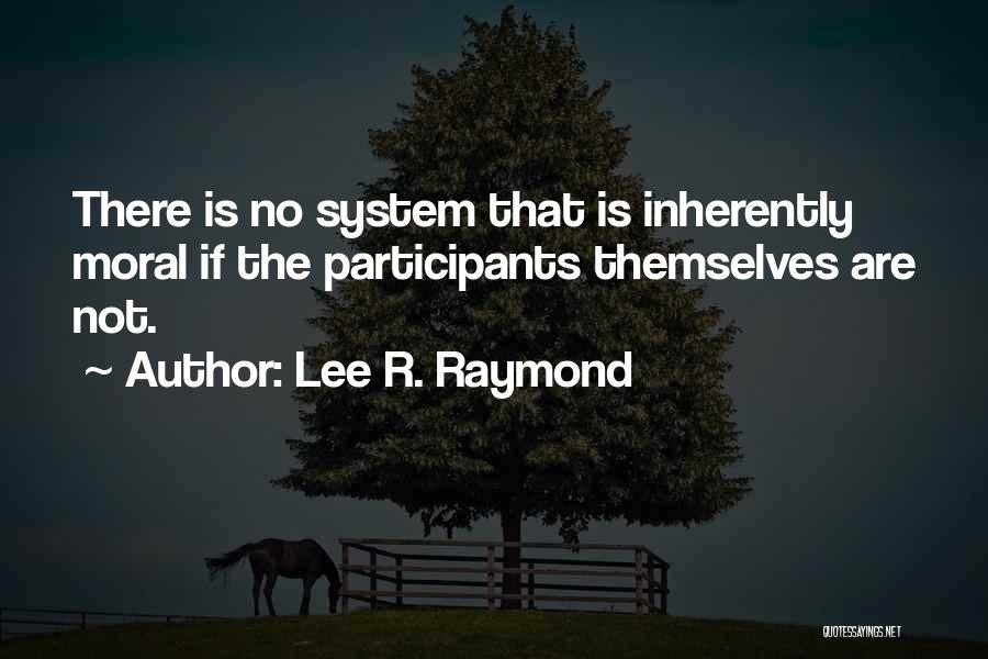 R Lee Quotes By Lee R. Raymond