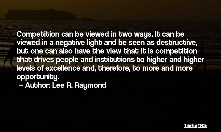 R Lee Quotes By Lee R. Raymond