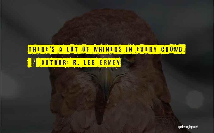 R Lee Quotes By R. Lee Ermey