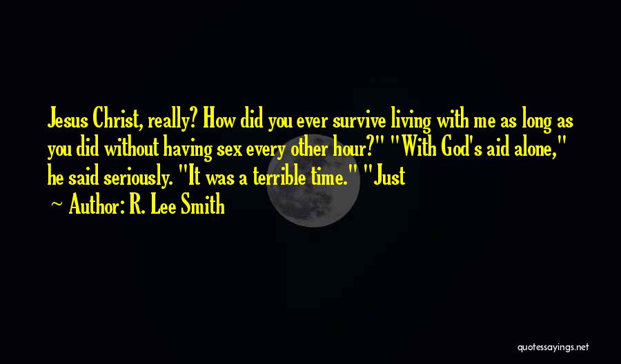 R Lee Quotes By R. Lee Smith